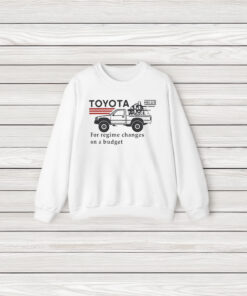 Toyota Hiluxfor Regime Changes On A Budget T-Shirt