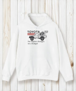 Toyota Hiluxfor Regime Changes On A Budget T-Shirts