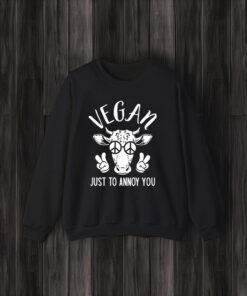 Vegan Just To Annoy You Cow Shirt