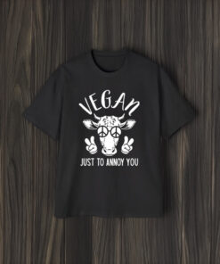 Vegan Just To Annoy You Cow T-Shirt