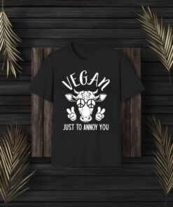 Vegan Just To Annoy You Cow T-Shirts