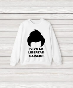 Viva La Libertad Carajo Javier Milei Peluca Milei Shirts