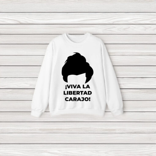 Viva La Libertad Carajo Javier Milei Peluca Milei Shirts