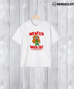 Wanted Maniac Joseline Navarro T-Shirt1