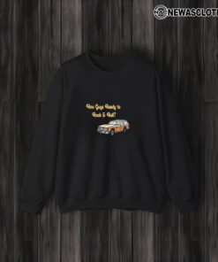 You Guys Ready To Rock And Roll Car T-Shirt