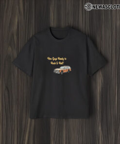 You Guys Ready To Rock And Roll Car T-Shirt2