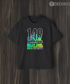 149 Msg The Countdown To 150 Billy Joel Msg, New York City June 8 2024 T-Shirt2