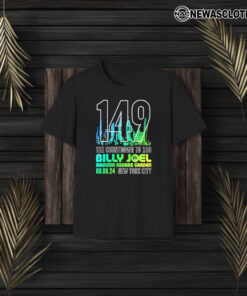 149 Msg The Countdown To 150 Billy Joel Msg, New York City June 8 2024 T-Shirt3