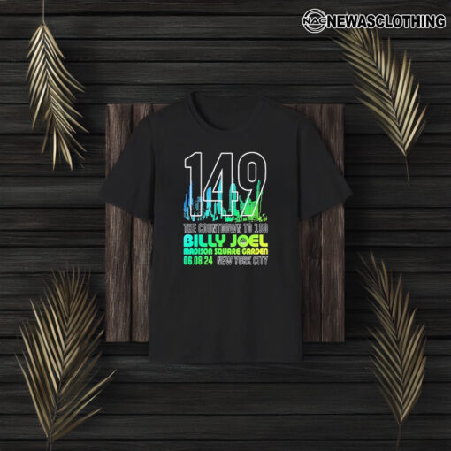 149 Msg The Countdown To 150 Billy Joel Msg, New York City June 8 2024 T-Shirt3