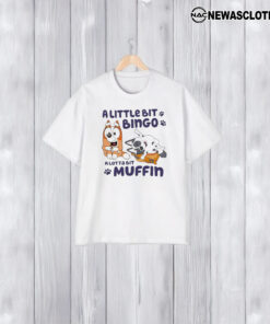 A Little Bit Bingo A Lotta Bit Muffin T-Shirt2