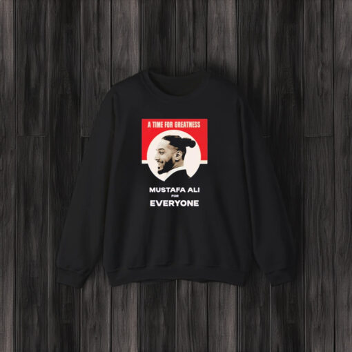 A Time For Greatness Mustafa Ali For Everyone T-Shirt