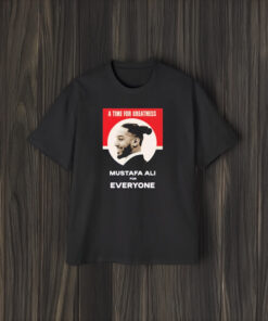 A Time For Greatness Mustafa Ali For Everyone T-Shirt2