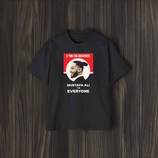 A Time For Greatness Mustafa Ali For Everyone T-Shirt2