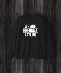 Alysha Clark We Are Breonna Taylor T-Shirts3