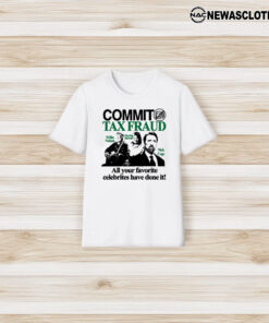 Barely Legal Commit Tax Fraud T-Shirt3