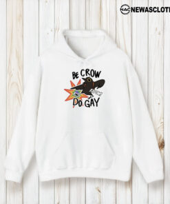 Be Crow Do Gaay Kapow T-Shirt1