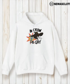 Be Crow Do Gay T-Shirt2