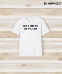 Best Tiits On Instagram T-Shirt3