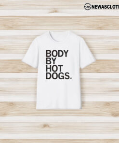 Body By Hot Dogs T-Shirt3