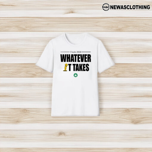 Bostonceltics Finals 2024 Whatever It Takes T-Shirt