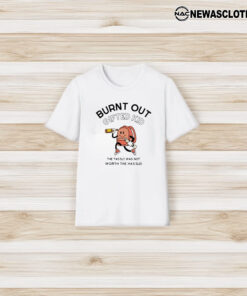 Burnt Out Gifted Kid The Tassel Was Not Worth The Hassle T-Shirt