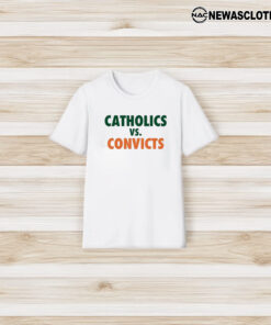 Catholics vs Convicts T-Shirt