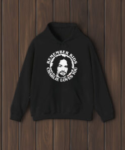 Charles Manson Remember Kids Charlie Loves You T-Shirt2