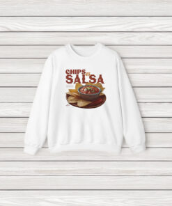 Chips And Salsa Keep Em Coming I’ve Looked Forward To This All Week T-Shirt