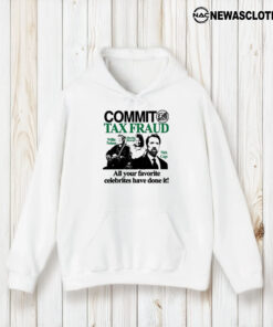 Commit Tax Fraud Willie Nelson Martha Stewart Nicolas Cage All Your Favorite Celebrities Have Done It T-Shirt2