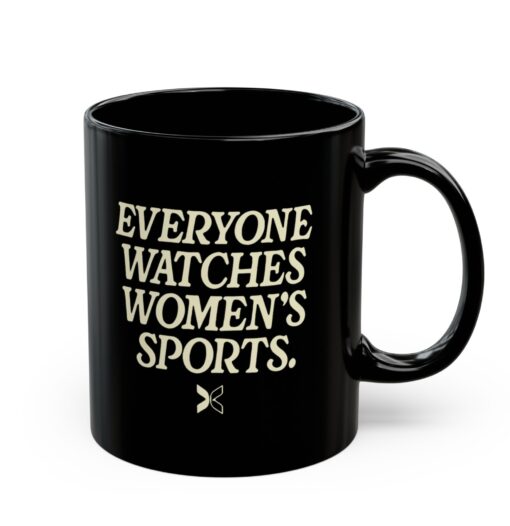 Everyone Watches Women's Sports' Mug Cups