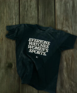 Everyone Watches Women's Sports TShirt