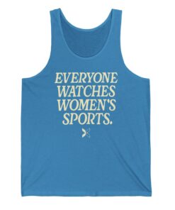 Everyone Watches Women's Sports' Tank Tops Shirts