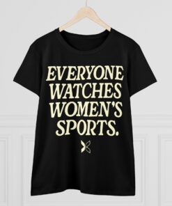 Everyone Watches Women's Sports' Womens Shirts