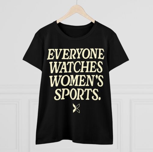 Everyone Watches Women's Sports' Womens Shirts