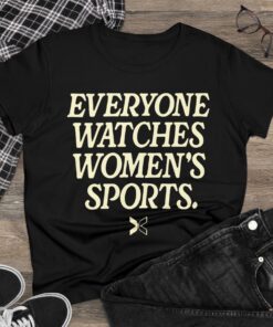 Everyone Watches Women's Sports' Womens T-Shirt