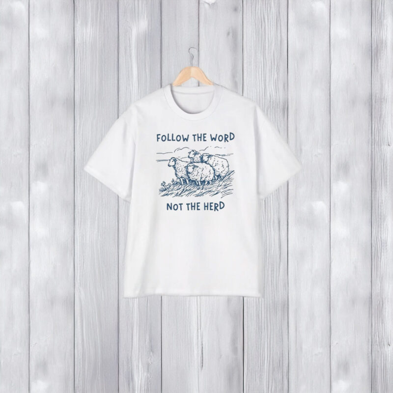 Follow The Word Not The Herd Sheep T-Shirt2