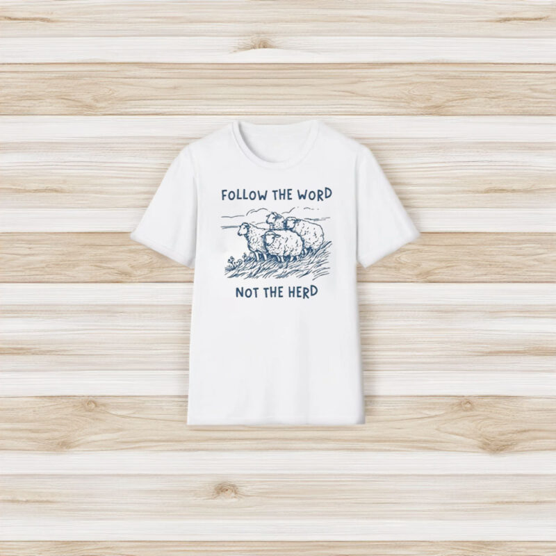 Follow The Word Not The Herd Sheep T-Shirt3