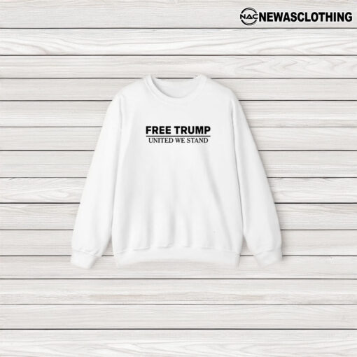 Free Trump United We Stand T-Shirt3