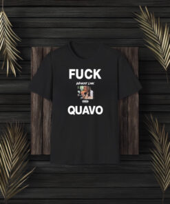 Fuck Quavo Weakest Link T-Shirt