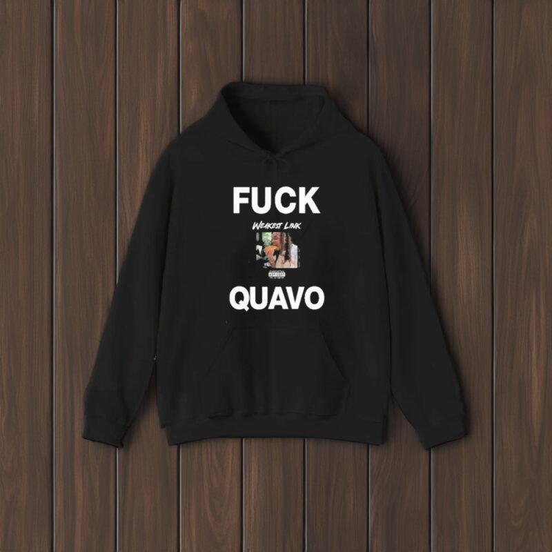 Fuck Quavo Weakest Link T-Shirt2