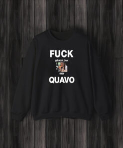 Fuck Quavo Weakest Link T-Shirt3