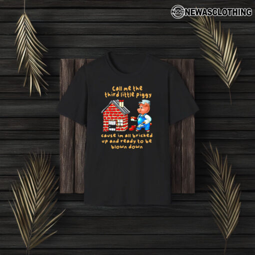 Funnyahhtees Call Me The Third Little Piggy T-Shirt