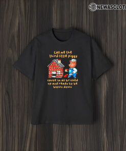 Funnyahhtees Call Me The Third Little Piggy T-Shirt1