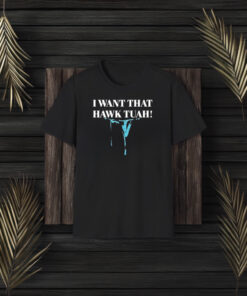 Guanacocity I Want That Hawk Tuah T-Shirt