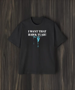 Guanacocity I Want That Hawk Tuah T-Shirt1