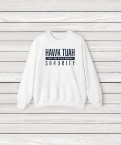 Hawk Tuah Spit On That Thang Sorority T-Shirt