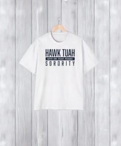 Hawk Tuah Spit On That Thang Sorority T-Shirt2