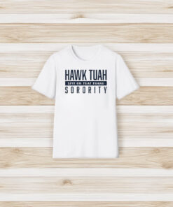 Hawk Tuah Spit On That Thang Sorority T-Shirt3