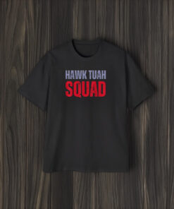 Hawk Tuah Squad T-Shirts2