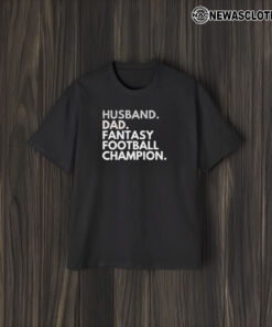 Husband Dad Fantasy Football Champion T-Shirt2